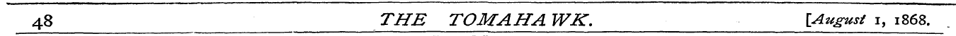 48 THE TO MA HA WK. [August i, 1868.