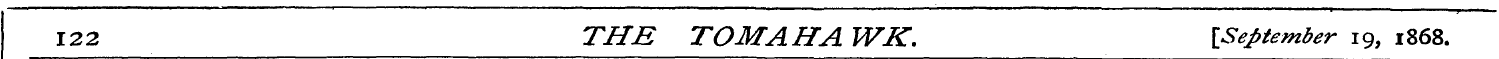 122 THE TOM AH A WK. [September 19, 1868...