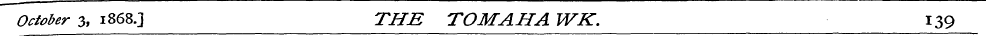 October 3, 1868.J THB TOMAHA WK. 139