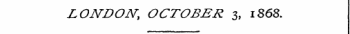 LONDON, OCTOBER 3, 1868.