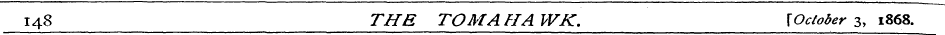 148 THE TO MA HA WK. \October 3, 1868.