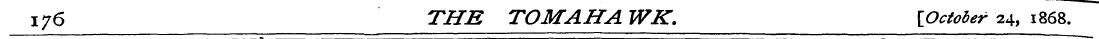 176 TUB TOM AH A WK. {October 24, 1868.
