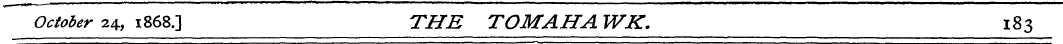 October 24, 1868.] THE TOMAHA WK. 183