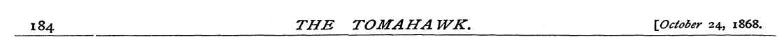 184 THE TOMAHA WK. \ October 24, 1868.