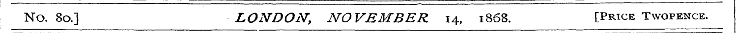 No. 80.] LONDON, NOVEMBER 14, 1868. [Pri...