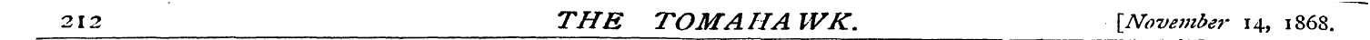 212 THE TOMAHAWK. [November 14, 1868 .