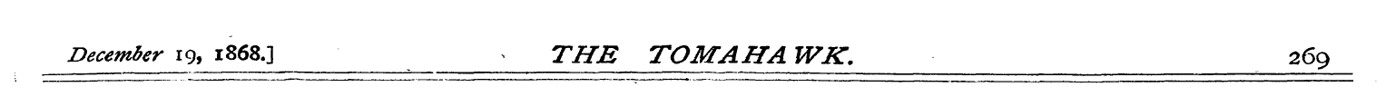 December 19, 1868.3 THE TOM AH A WK. 269