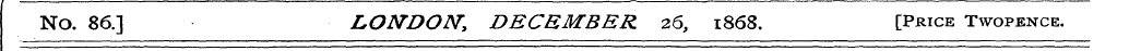 No. 86.] LONDON, DECEMBER 26, 1868. [Pri...