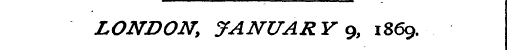 LONDON, JANUARY 9 1869. ,