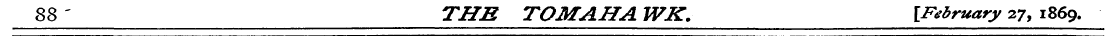 88' THE TOMAHA WK. {February 27, 1869.