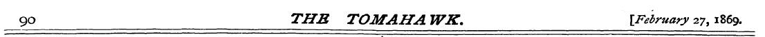 9O THB TOMAHAWK. [February 27,1869.