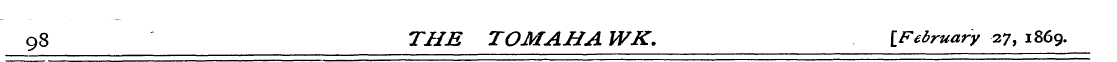 9 8 THE TOMAHA WK. [February 27, 1869.