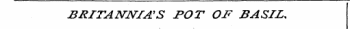 BRITANNIA'S JPOT OF BASIL,