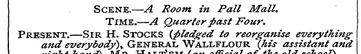 Scene.—A Room in Pall Mali, Time.—A Quar...