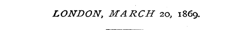LONDON, MARCH" 20, 1869.