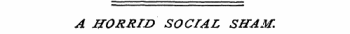 A HORRTn SOCIAL SHAM.