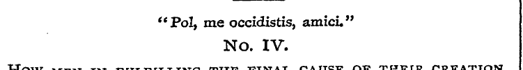 "Pol, me occidistis, amici." No. IV. HOW...