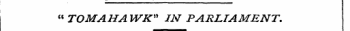" TOMAHAWK" IN PARLIAMENT.