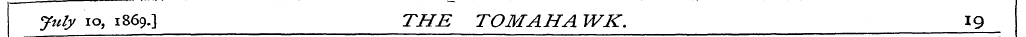 July io, 1869.3 THE TOM AH A WK. 19