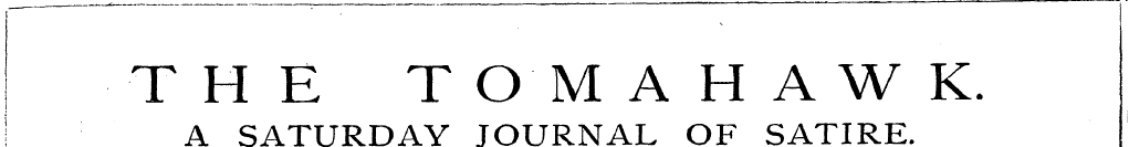 I THE TOMAHAWK. ! A SATURDAY JOURNAL OF ...