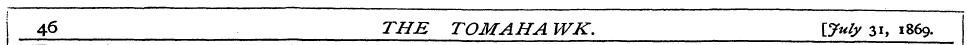 4<5 THE TOM AH A WK. {July 31, 1869.