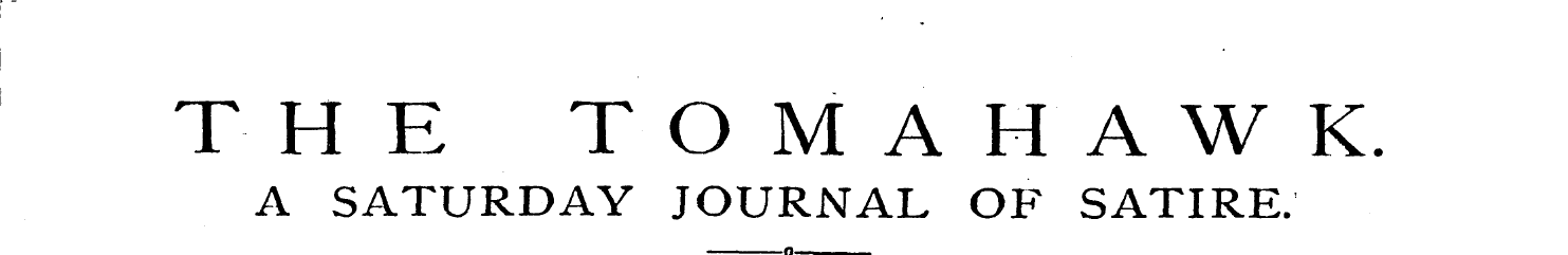 THE TOMAHAWK. A SATURDAY JOURNAL OF SATI...