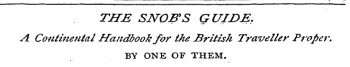 THE SNOB'S GUIDE, A Continental Handbook...