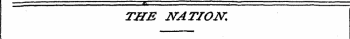 *. - ' — THE NATION',