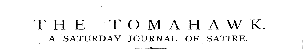 THE T O M A H A W K. A SATURDAY JOURNAL ...