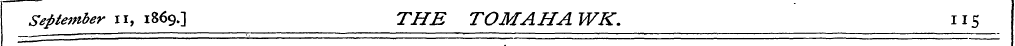 September n, 1869.] THE TOMAHAWK. 115