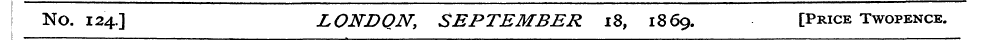 ! No. 124.] LONDON, SEPTEMBER 18, 1869. ...