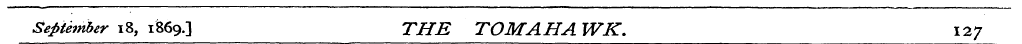 September 18, 1869.] THE TOM AHA WK. 127