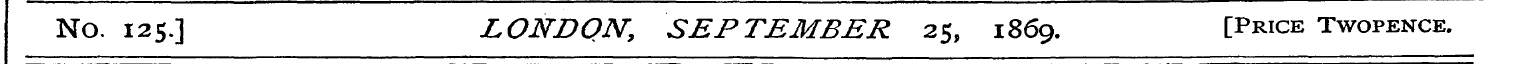 No. 125.] LONDON, SEPTEMBER 25, 1869. [P...