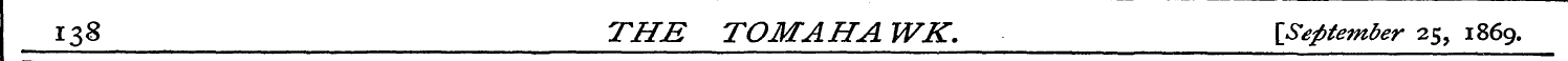 133 THE TOM AH A WK. {September 25, 1869...