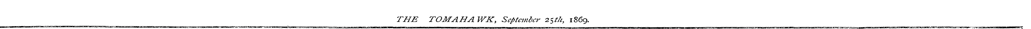 THE TOM AH A WK, September 2$tk, 1869.