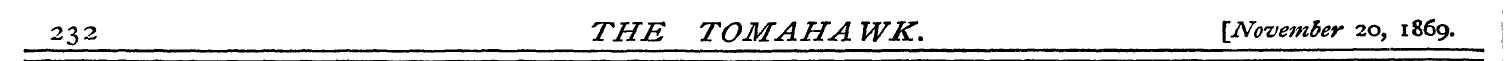 232 THE TOM AHA WK. [November 20, 1869. ...