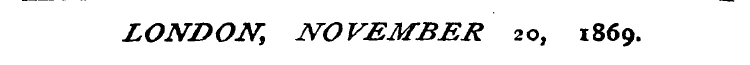 LONDON, NOVEMBER 20 , 1869.