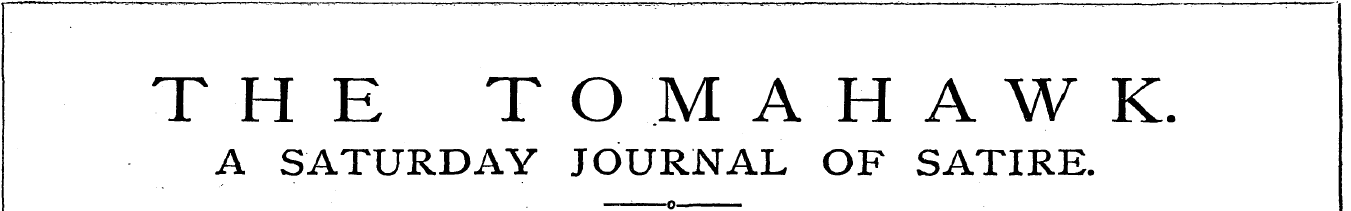 THE TOMAHAWK. A SATURDAY JOURNAL OF SATI...