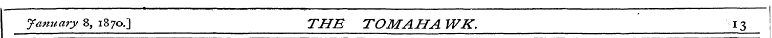 January 8, 1870.] THE TOMAHA WK. \ 13