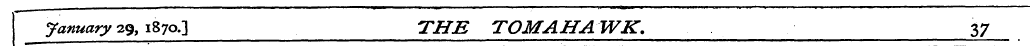 January 29, 1870.3 THE TOMAHAWK. 37