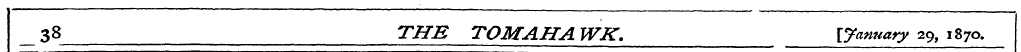 38 THE TOMAHA WK . \January 29, 1870.