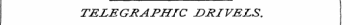 TELEGRAPHIC DRIVELS.