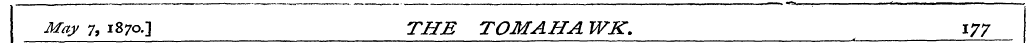 May 71870.] THE TOMAHA WK. 177 ,