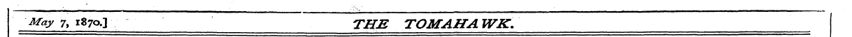 May 7, 1S70.] THE TOMAHA WK.