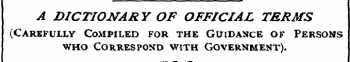 A DICTIONARY OF OFFICIAL TERMS (Carefull...