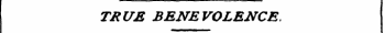 TRUE BENEVOLENCE,