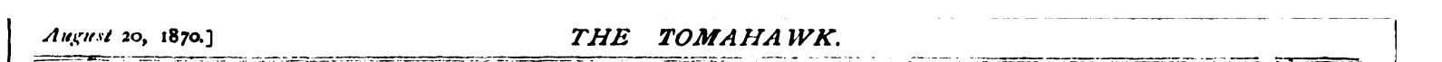 August 20, 1870.] THE TOMAHA WK.