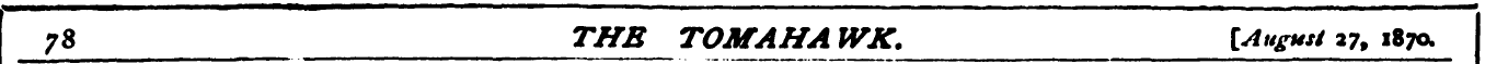 78 THE TOMAHAWK. [August 27, 187a