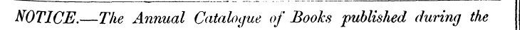 NOTICE.—The Annual Catalogue of Books pu...