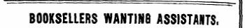 BOOKSELLERS WANTING ASSISTANTS,